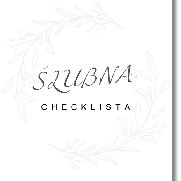 ZAPISZ SIĘ DO NEWSLETTERA NA DOLE STRONY, A OTRZYMASZ CHECKLISTĘ ZA DARMO!                                                                                                         Ślubna Checklista w wersji PDF do druku
